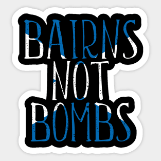 BAIRNS NOT BOMBS, Scottish Independence Saltire Flag Text Slogan Sticker